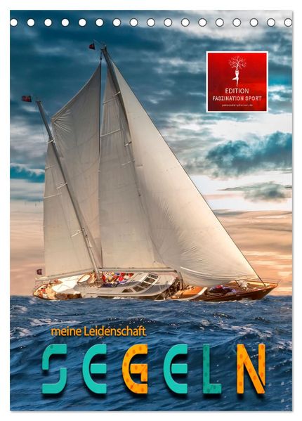 Segeln - meine Leidenschaft (Tischkalender 2027 DIN A5 hoch) CALVENDO Monatskalender