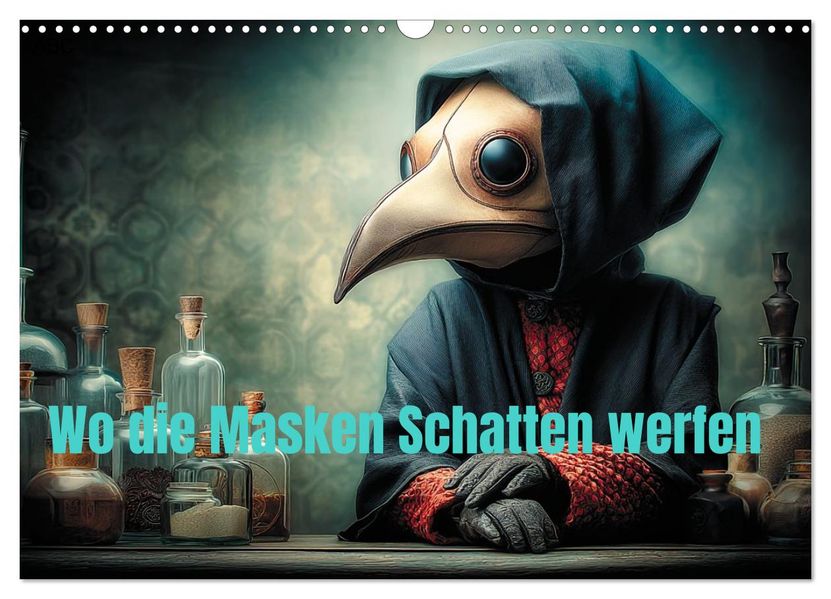 Wo die Masken Schatten werfen (Wandkalender 2027 DIN A3 quer) CALVENDO Monatskalender