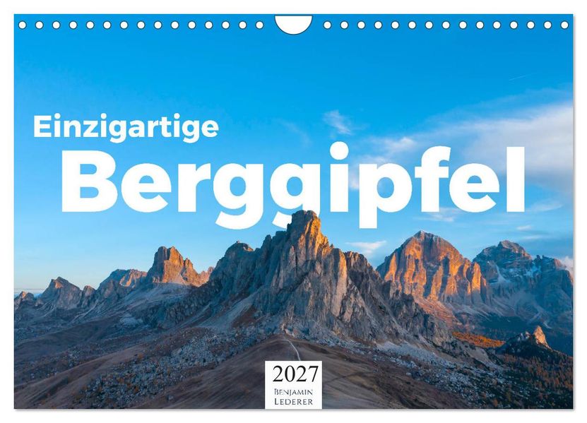 Einzigartige Berggipfel (Wandkalender 2027 DIN A4 quer) CALVENDO Monatskalender
