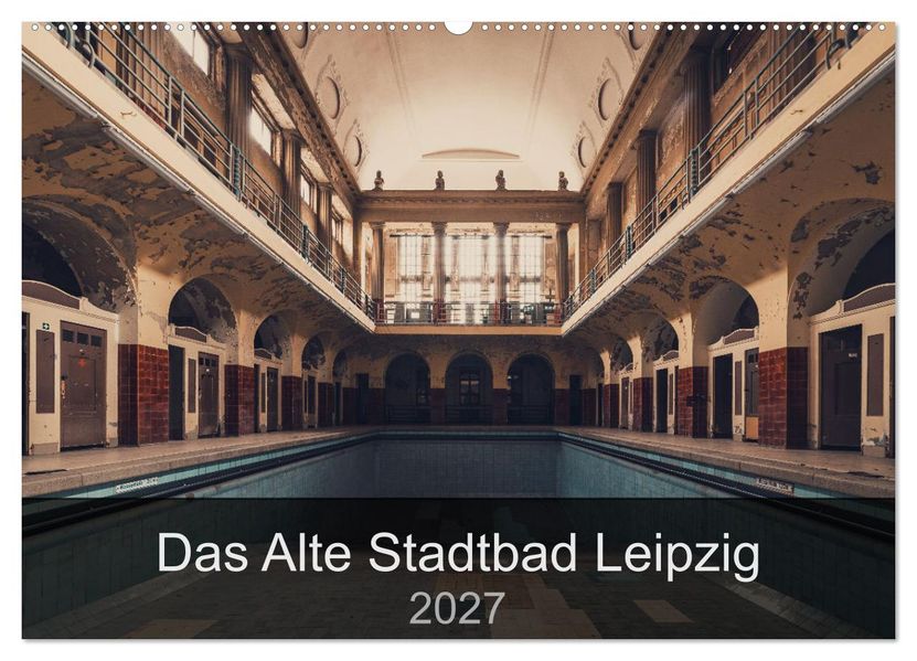 Das alte Stadtbad Leipzig (Wandkalender 2027 DIN A2 quer) CALVENDO Monatskalender