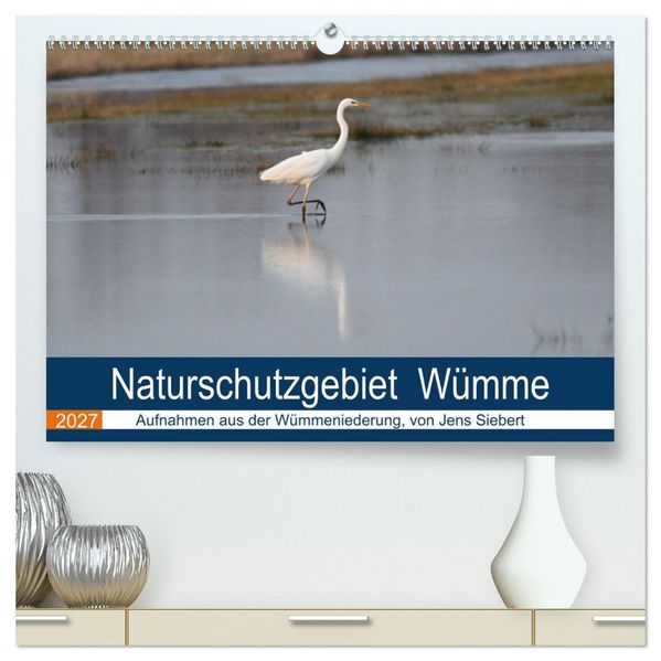Naturschutzgebiet Wümme (hochwertiger Premium Wandkalender 2027 DIN A2 quer) Kunstdruck in Hochglanz