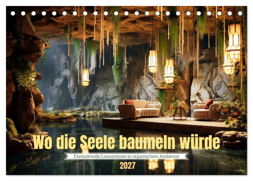 Wo die Seele baumeln würde (Tischkalender 2027 DIN A5 quer) CALVENDO Monatskalender