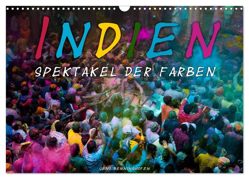 Indien - Spektakel der Farben (Wandkalender 2027 DIN A3 quer) CALVENDO Monatskalender