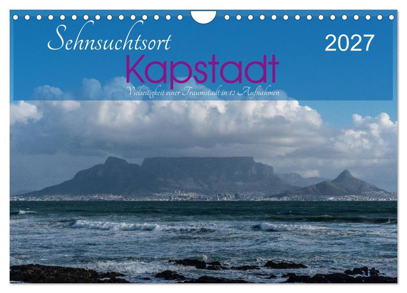 Sehnsuchtsort Kapstadt (Wandkalender 2027 DIN A4 quer) CALVENDO Monatskalender