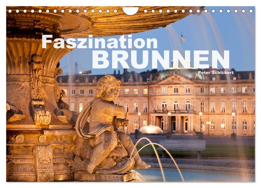 Faszination Brunnen (Wandkalender 2027 DIN A4 quer) CALVENDO Monatskalender