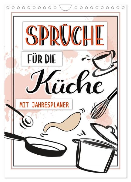 Sprüche für die Küche. Mit Jahresplaner (Wandkalender 2027 DIN A4 hoch) CALVENDO Monatskalender