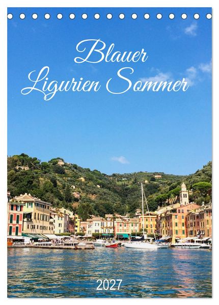 Blauer Ligurien Sommer (Tischkalender 2027 DIN A5 hoch) CALVENDO Monatskalender