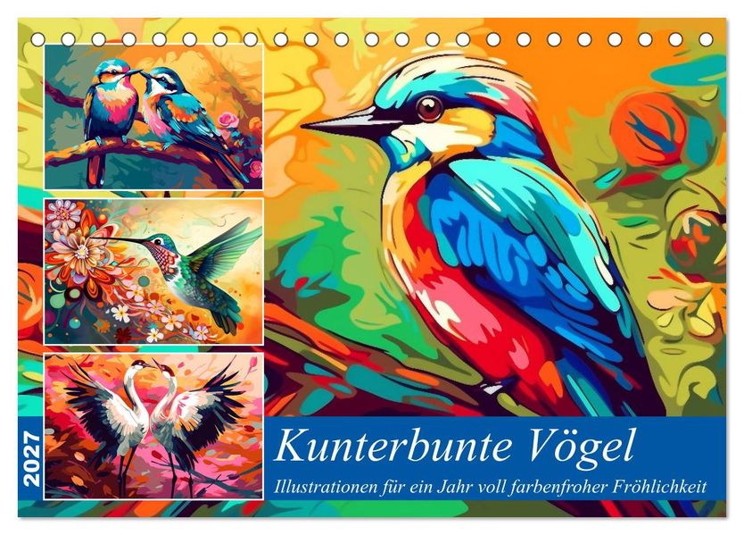 Kunterbunte Vögel (Tischkalender 2027 DIN A5 quer) CALVENDO Monatskalender