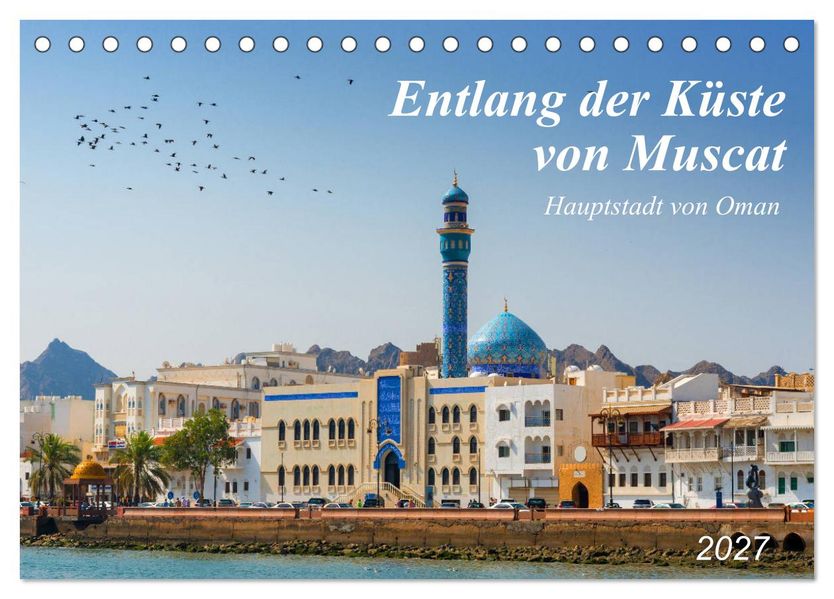 Entlang der Küste von Muscat (Tischkalender 2027 DIN A5 quer) CALVENDO Monatskalender