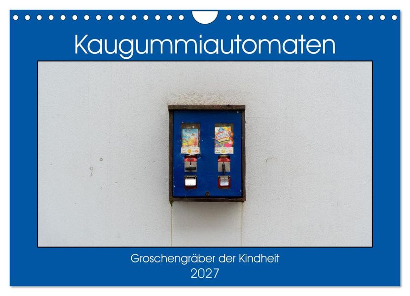Kaugummiautomaten (Wandkalender 2027 DIN A4 quer) CALVENDO Monatskalender