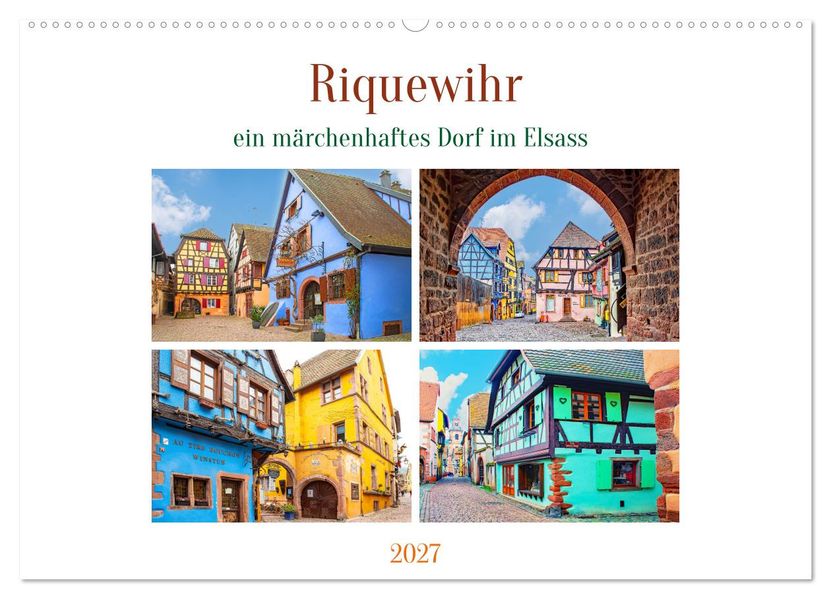 Riquewihr - ein märchenhaftes Dorf im Elsass (Wandkalender 2027 DIN A2 quer) CALVENDO Monatskalender