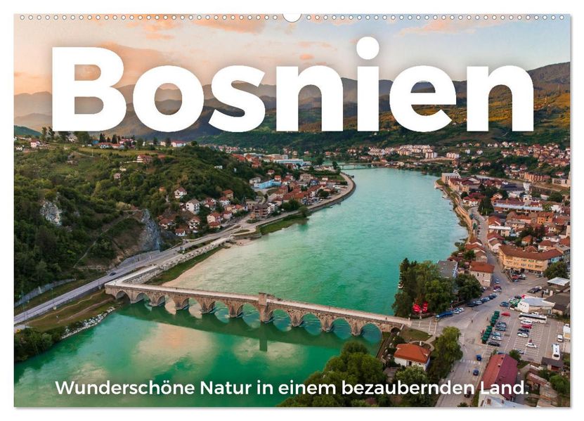 Bosnien - Wunderschöne Natur in einem bezaubernden Land. (Wandkalender 2027 DIN A2 quer) CALVENDO Monatskalender