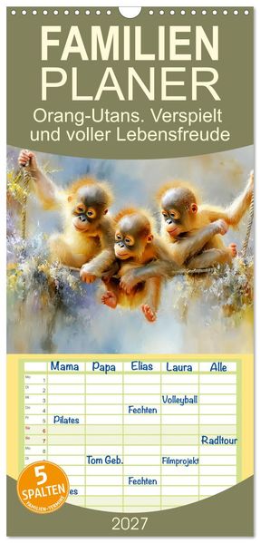 Familienplaner 2027 - Orang-Utans. Verspielt und voller Lebensfreude mit 5 Spalten (Wandkalender 21 x 45 cm) CALVENDO