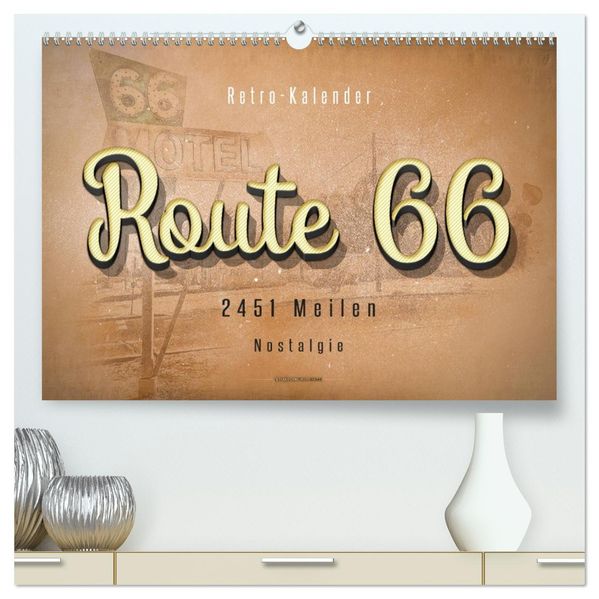 Route 66 - 2451 Meilen Nostalgie (hochwertiger Premium Wandkalender 2027 DIN A2 quer) Kunstdruck in Hochglanz