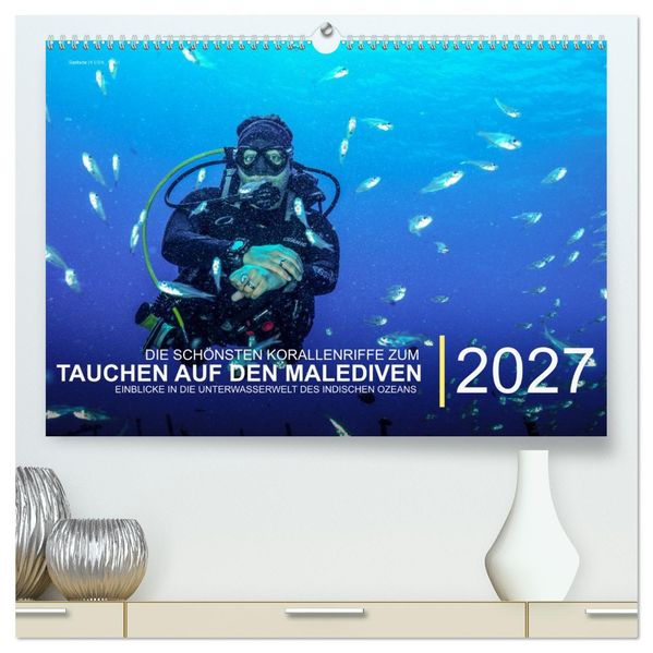 Die schönsten Korallenriffe zum Tauchen auf den Malediven (hochwertiger Premium Wandkalender 2027 DIN A2 quer) Kunstdruck in Hochglanz