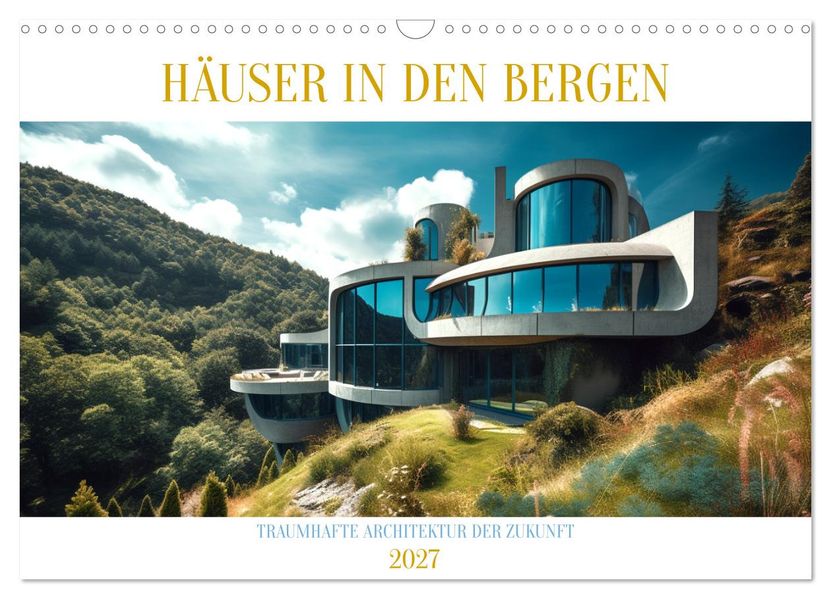 Häuser in den Bergen (Wandkalender 2027 DIN A3 quer) CALVENDO Monatskalender