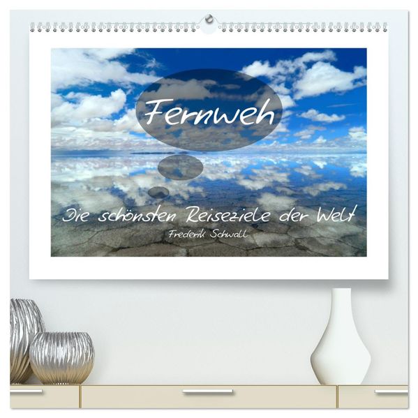 Fernweh - Die schönsten Reiseziele der Welt (hochwertiger Premium Wandkalender 2027 DIN A2 quer) Kunstdruck in Hochglanz