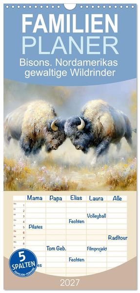 Familienplaner 2027 - Bisons. Nordamerikas gewaltige Wildrinder mit 5 Spalten (Wandkalender 21 x 45 cm) CALVENDO