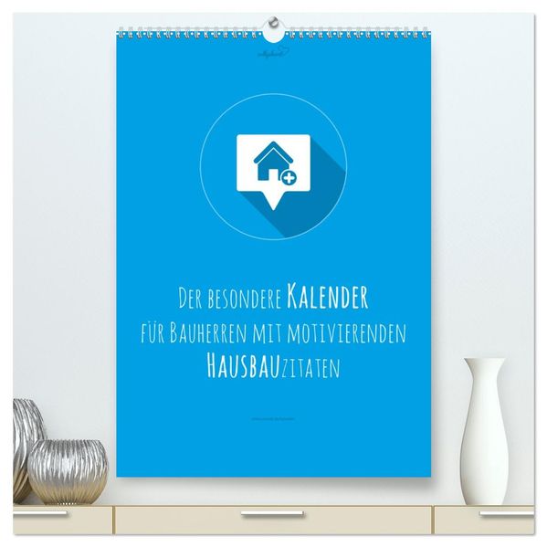 vollgeherzt: Der besondere Kalender für Bauherren mit motivierenden Hausbauzitaten (hochwertiger Premium Wandkalender 2027 DIN A2 hoch) Kunstdruck in Hochglanz