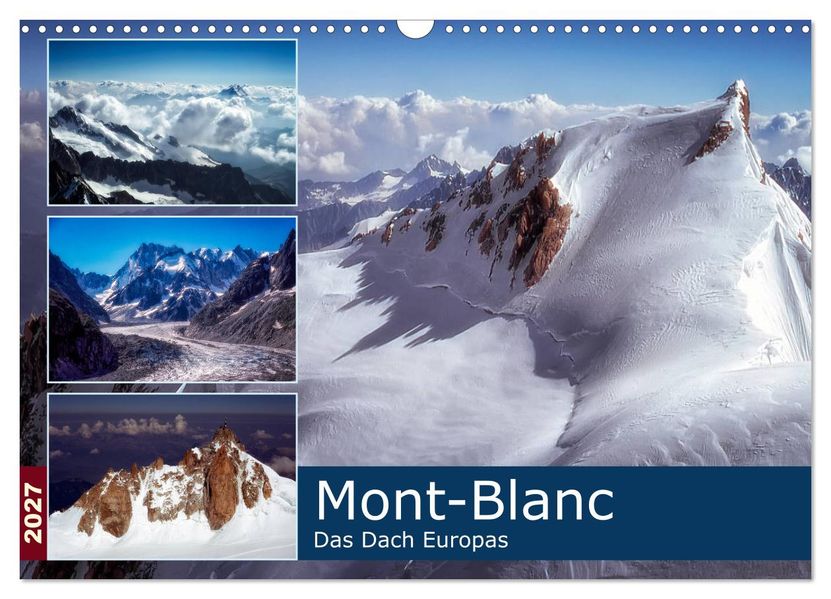 Mont-Blanc - Das Dach Europas (Wandkalender 2027 DIN A3 quer) CALVENDO Monatskalender