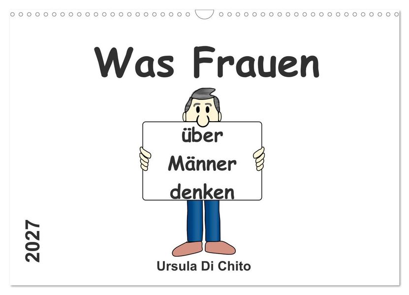 Was Frauen über Männer denken (Wandkalender 2027 DIN A3 quer) CALVENDO Monatskalender