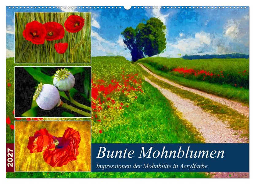 Bunte Mohnblumen - Impressionen der Mohnblüte in Acrylfarbe (Wandkalender 2027 DIN A2 quer) CALVENDO Monatskalender