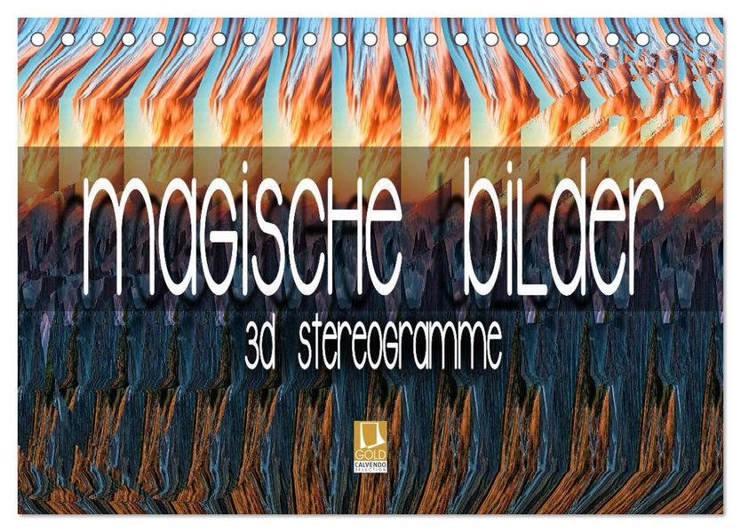 Magische Bilder - 3D Stereogramme (Tischkalender 2027 DIN A5 quer) CALVENDO Monatskalender
