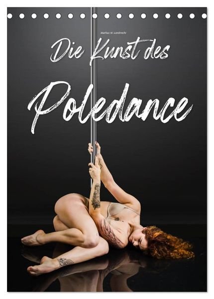 Die Kunst des Poledance (Tischkalender 2027 DIN A5 hoch) CALVENDO Monatskalender
