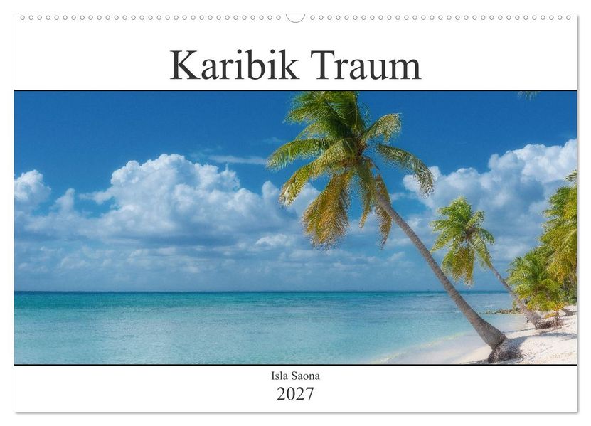 Karibik Traum Isla Saona (Wandkalender 2027 DIN A2 quer) CALVENDO Monatskalender
