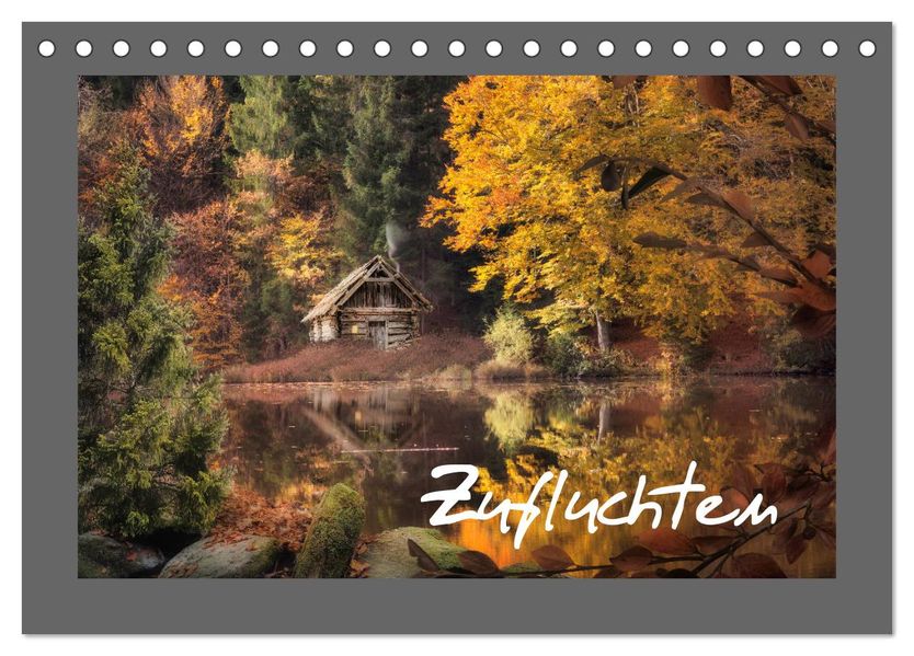 Zufluchten (Tischkalender 2027 DIN A5 quer) CALVENDO Monatskalender