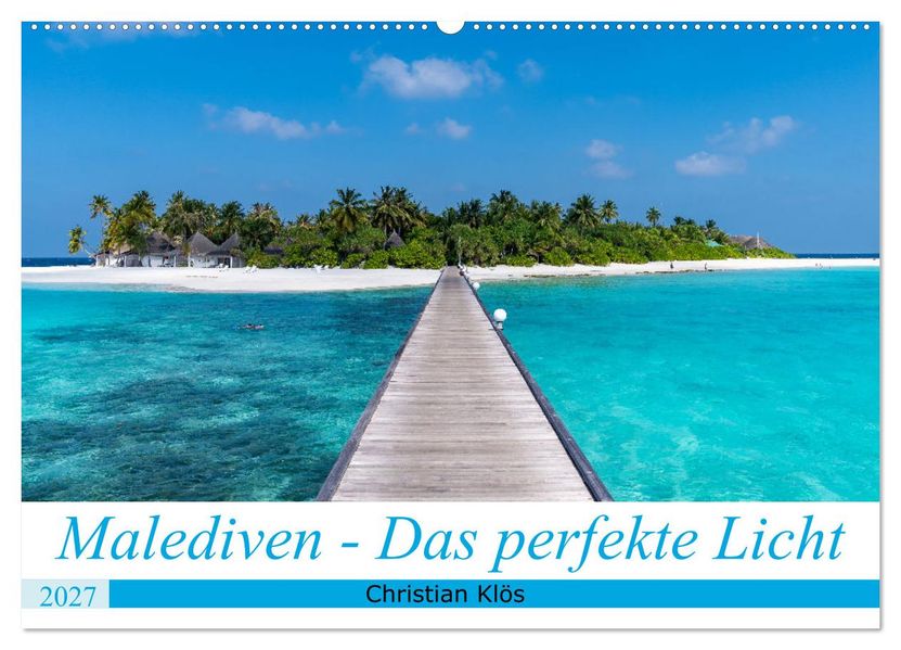Malediven - Das perfekte Licht (Wandkalender 2027 DIN A2 quer) CALVENDO Monatskalender