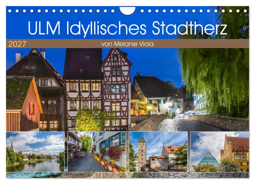 ULM Idyllisches Stadtherz (Wandkalender 2027 DIN A4 quer) CALVENDO Monatskalender