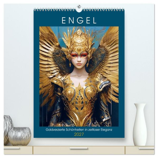 Engel. Goldverzierte Schönheiten in zeitloser Eleganz (hochwertiger Premium Wandkalender 2027 DIN A2 hoch) Kunstdruck in Hochglanz