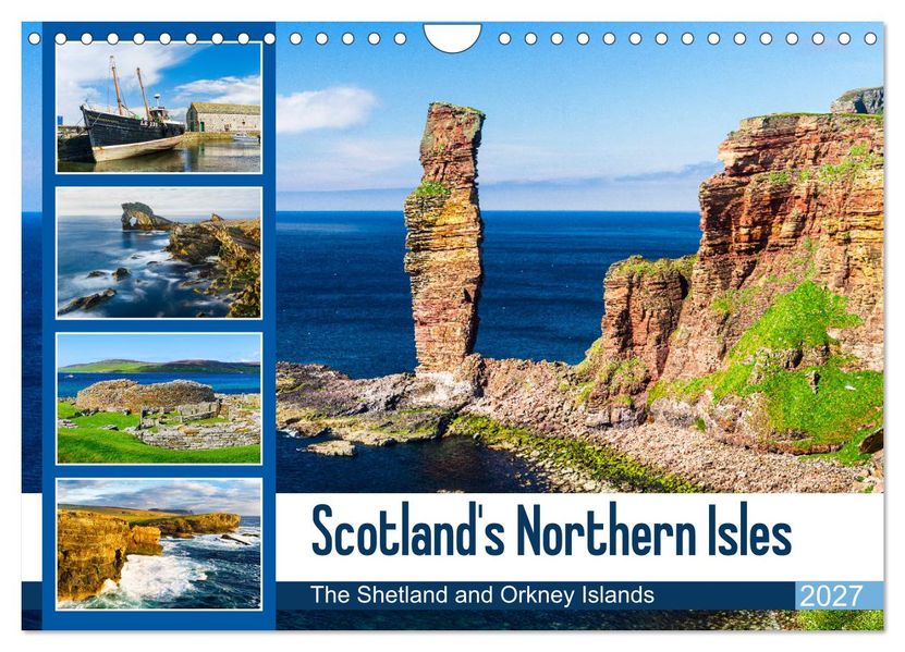 Scotland's Northern Isles - The Orkney and Shetland Islands (Wall Calendar 2027 DIN A4 landscape) CALVENDO 12 Month Wall Calendar