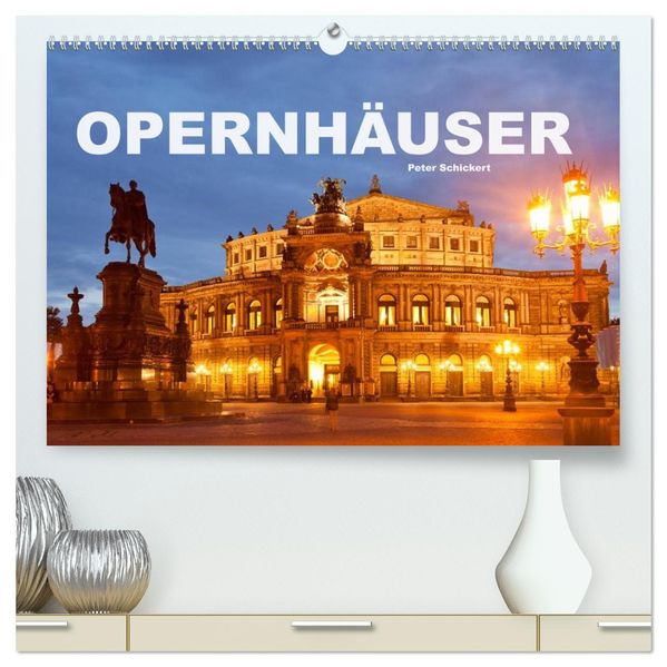 Opernhäuser (hochwertiger Premium Wandkalender 2027 DIN A2 quer) Kunstdruck in Hochglanz