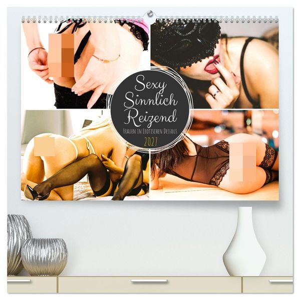Sexy. Sinnlich. Reizend. Frauen in erotischen Dessous (hochwertiger Premium Wandkalender 2027 DIN A2 quer) Kunstdruck in Hochglanz