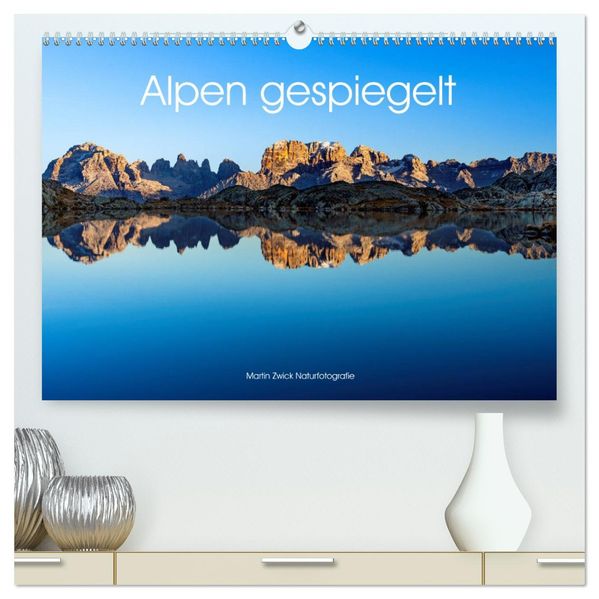 Alpen gespiegelt (hochwertiger Premium Wandkalender 2027 DIN A2 quer) Kunstdruck in Hochglanz