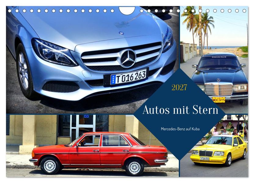 Autos mit Stern - Mercedes-Benz auf Kuba (Wandkalender 2027 DIN A4 quer) CALVENDO Monatskalender