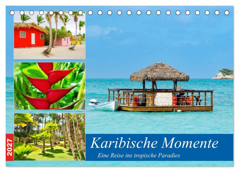 Karibische Momente - Eine Reise ins tropische Paradies (Tischkalender 2027 DIN A5 quer) CALVENDO Monatskalender