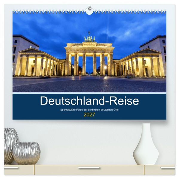 Deutschland-Reise (hochwertiger Premium Wandkalender 2027 DIN A2 quer) Kunstdruck in Hochglanz