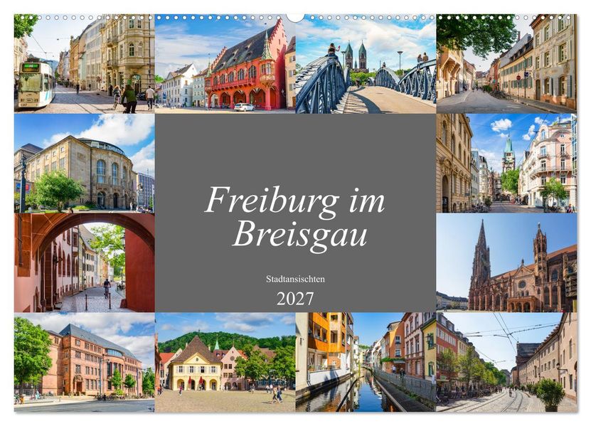 Freiburg im Breisgau Impressionen (Wandkalender 2027 DIN A2 quer) CALVENDO Monatskalender