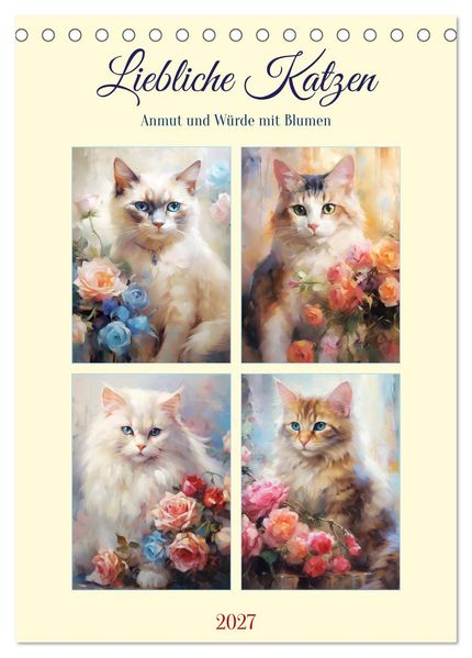 Liebliche Katzen. Anmut und Würde mit Blumen (Tischkalender 2027 DIN A5 hoch) CALVENDO Monatskalender