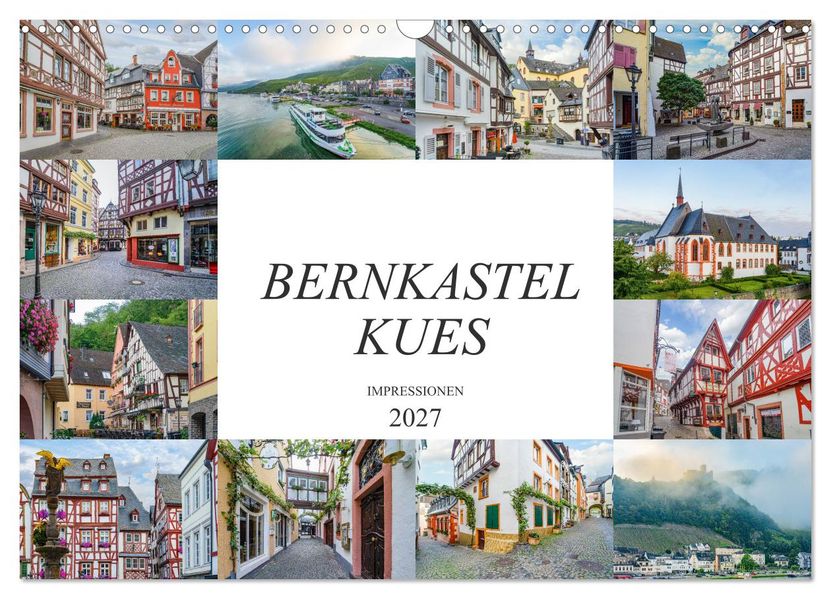 Bernkastel Kues Impressionen (Wandkalender 2027 DIN A3 quer) CALVENDO Monatskalender