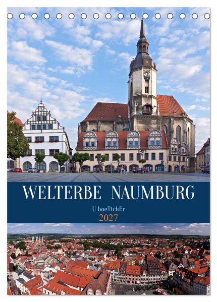 Welterbe Naumburg (Tischkalender 2027 DIN A5 hoch) CALVENDO Monatskalender