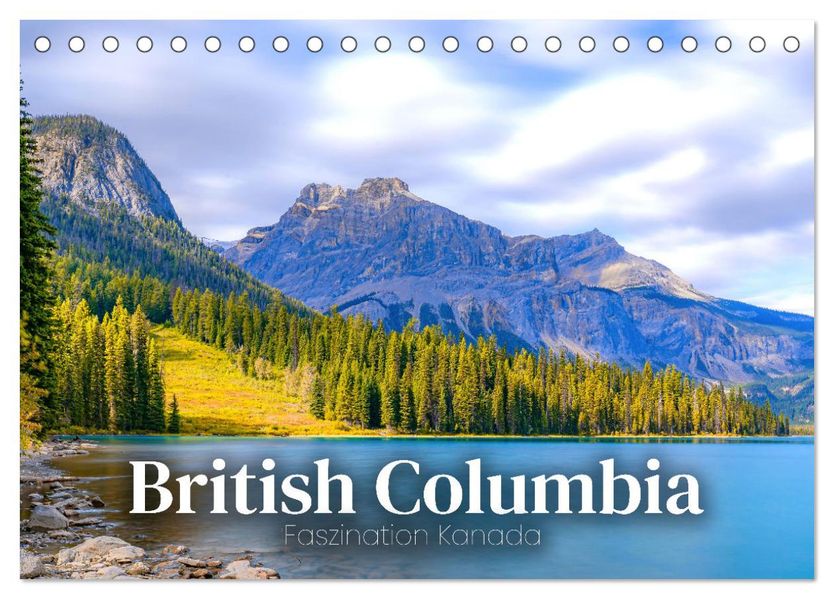 British Columbia - Faszination Kanada (Tischkalender 2027 DIN A5 quer) CALVENDO Monatskalender