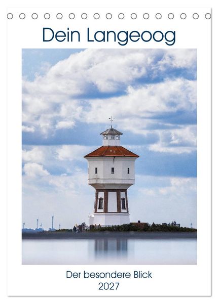 Dein Langeoog - Der besondere Blick (Tischkalender 2027 DIN A5 hoch) CALVENDO Monatskalender