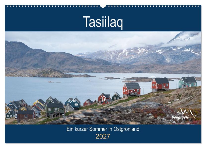 Tasiilaq - Ein kurzer Sommer in Ostgrönland (Wandkalender 2027 DIN A2 quer) CALVENDO Monatskalender