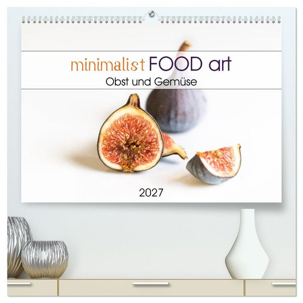 minimalist FOOD art Obst und Gemüse (hochwertiger Premium Wandkalender 2027 DIN A2 quer) Kunstdruck in Hochglanz