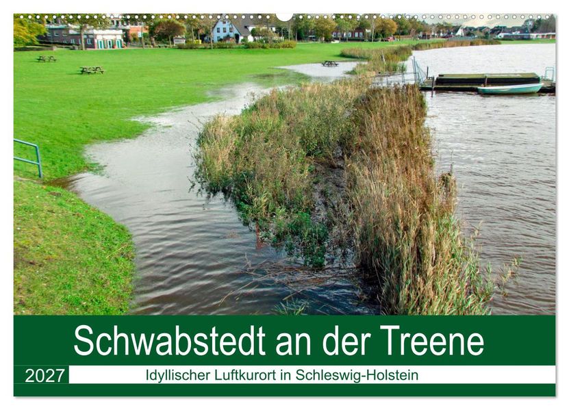 Schwabstedt an der Treene (Wandkalender 2027 DIN A2 quer) CALVENDO Monatskalender