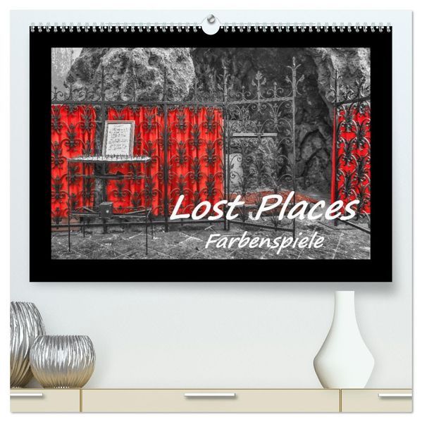 Lost Places - Farbenspiele (hochwertiger Premium Wandkalender 2027 DIN A2 quer) Kunstdruck in Hochglanz